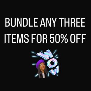 BUNDLE ANY 3 ITEMS FOR 50% OFF THE ENTIRE BUNDLE